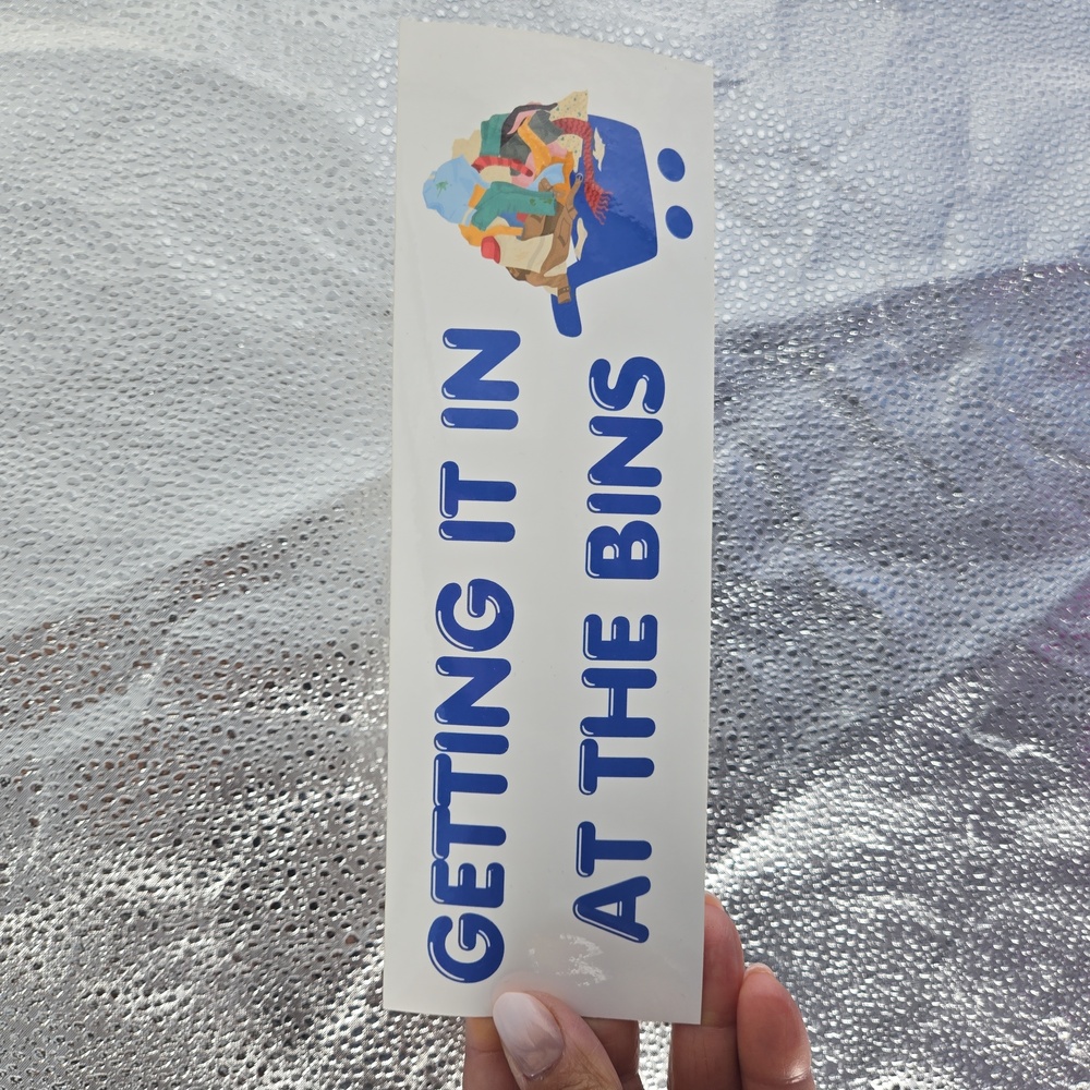 "Getting it in at the Bins" 9"x"3"glossy bins graphic bumper sticker